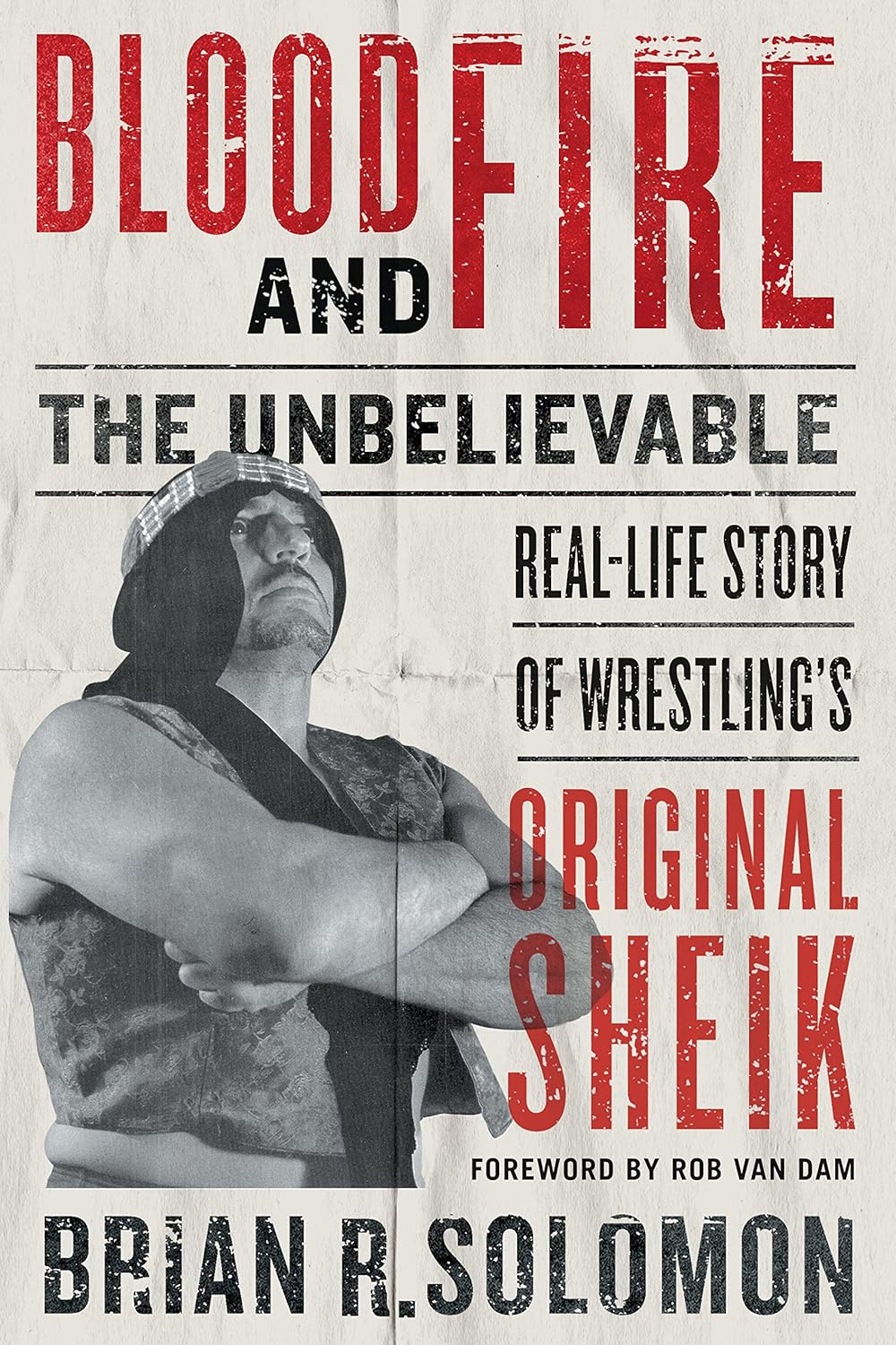 Blood and Fire: The Unbelievable Real-Life Story of Wrestling's Original Sheik Books PWcatalog