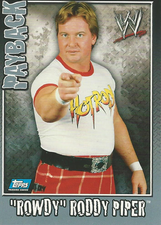 WWE Topps Payback 2006 Rowdy Roddy Piper #91