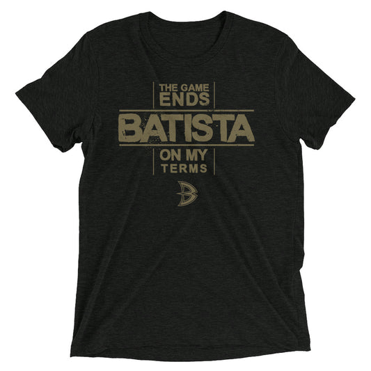 Batista "The Game Ends On My Terms" Tri-Blend T-Shirt T-Shirt PW Catalog
