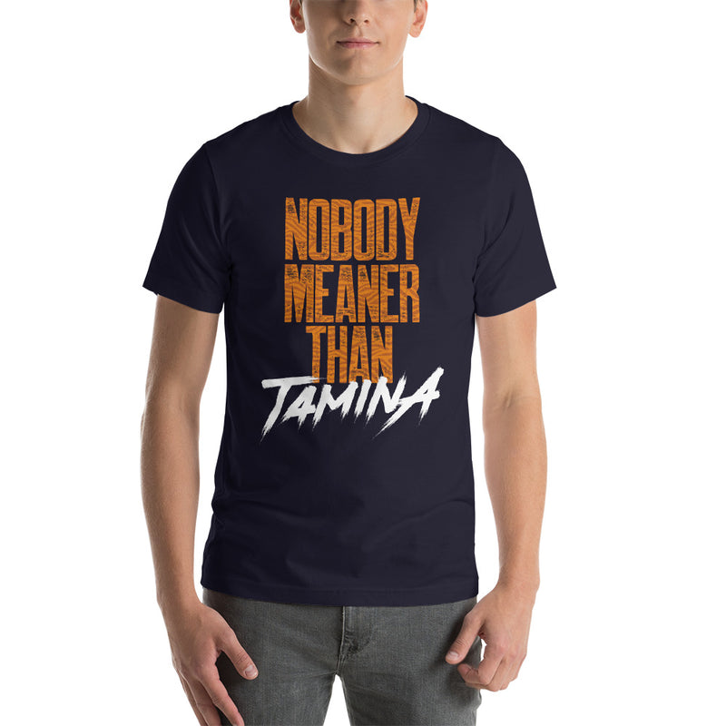 Tamina "Nobody Meaner" Unisex T-Shirt