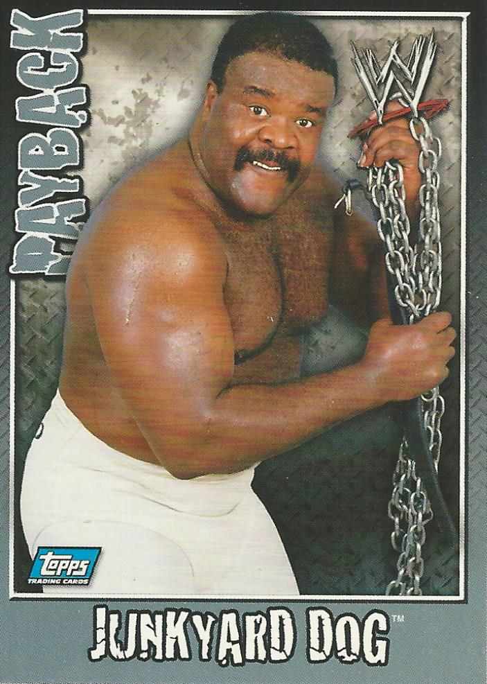WWE Topps Payback 2006 Junkyard Dog #94