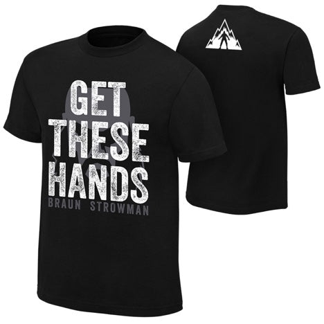 Braun Strowman "Get These Hands" T-Shirt T-Shirt PW Catalog