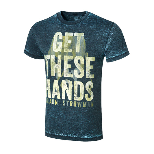 Braun Strowman "Get These Hands" Acid Wash T-Shirt T-Shirt PW Catalog