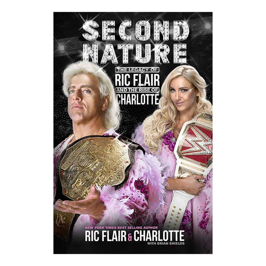 Second Nature: Legacy of Ric Flair and Rise of Charlotte Flair Hardcover Book Book PW Catalog