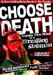 Choose Death...Inside The Mind Of A Wrestling Madman (2 Disc Set)