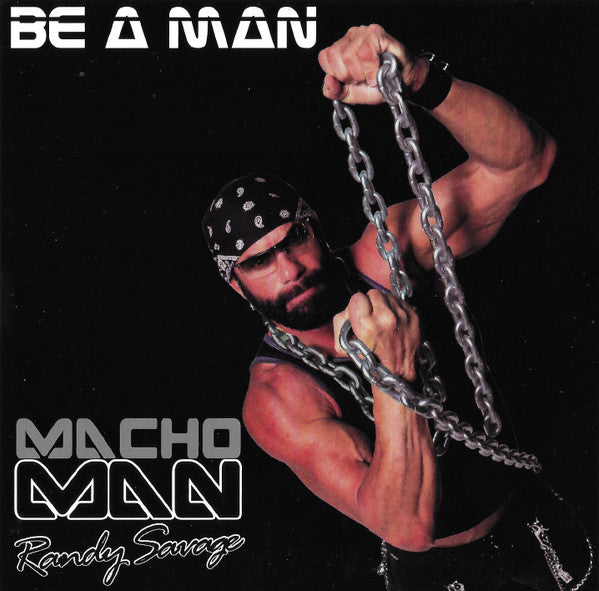Be a Man Macho Man randy Savage 2003 Music CDs PWcatalog