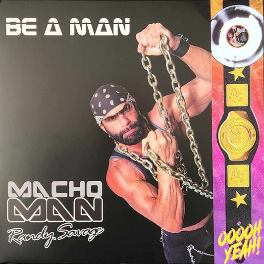 Be a Man Macho Man randy Savage  Vinyl Remastered 2023