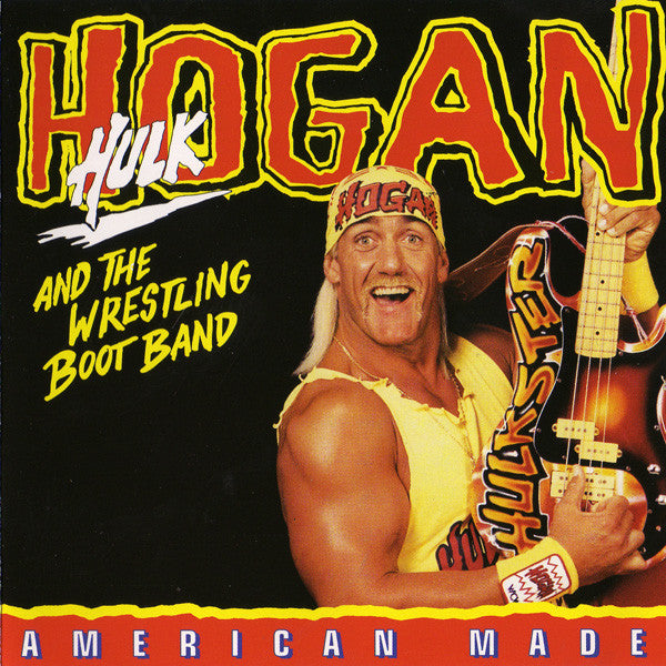 Hulk Hogan And The Wrestling Boot Band – American Made 1994 Music CDs PWcatalog