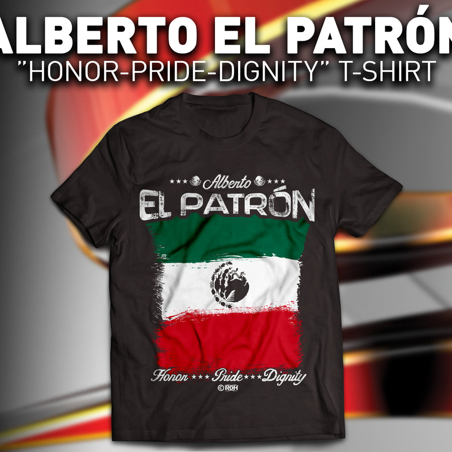 Alberto El Patrón "Honor Pride Dignity" T-Shirt