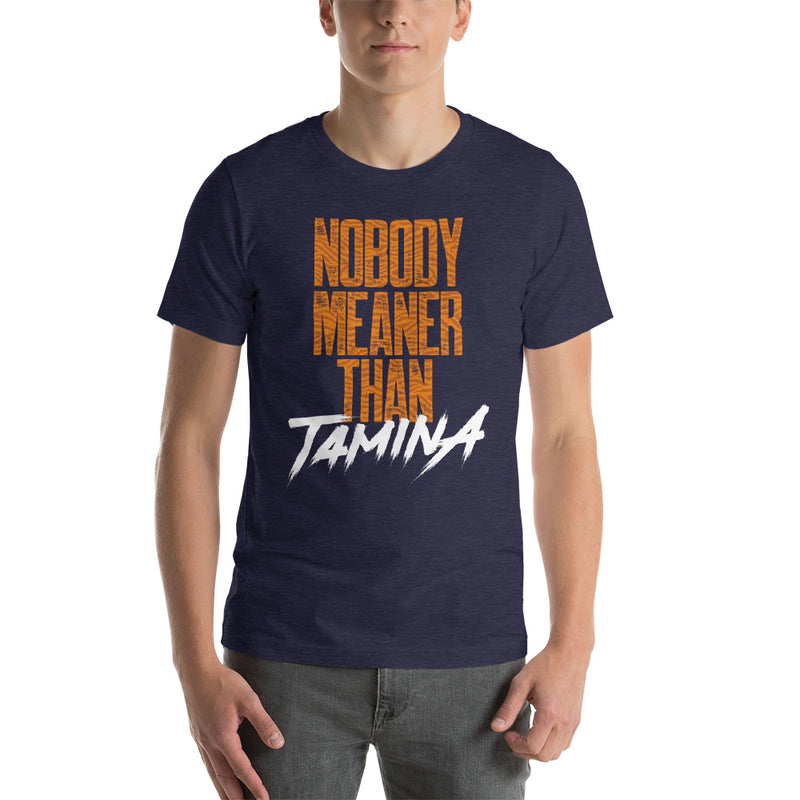 Tamina "Nobody Meaner" Unisex T-Shirt