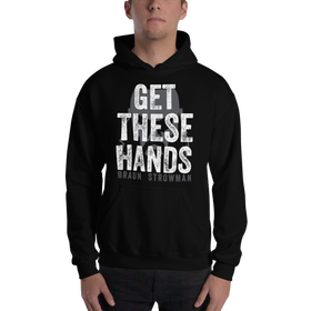 Braun Strowman "Get These Hands" Pullover Hoodie Sweatshirt