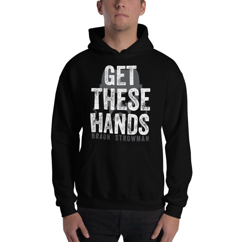 Braun Strowman "Get These Hands" Pullover Hoodie Sweatshirt
