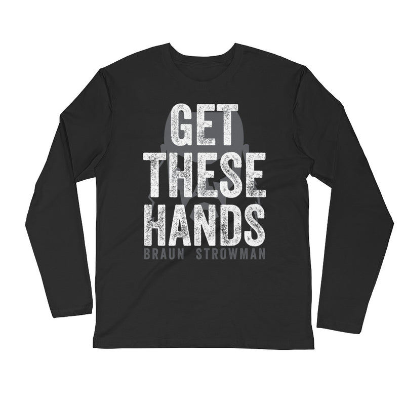 Braun Strowman "Get These Hands" Long Sleeve T-Shirt