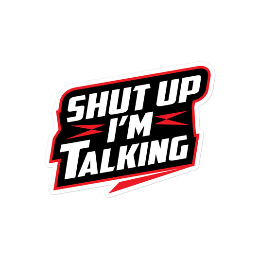 Daria Rae "Shut Up I'm Talking" Stickers Stickers PW Catalog
