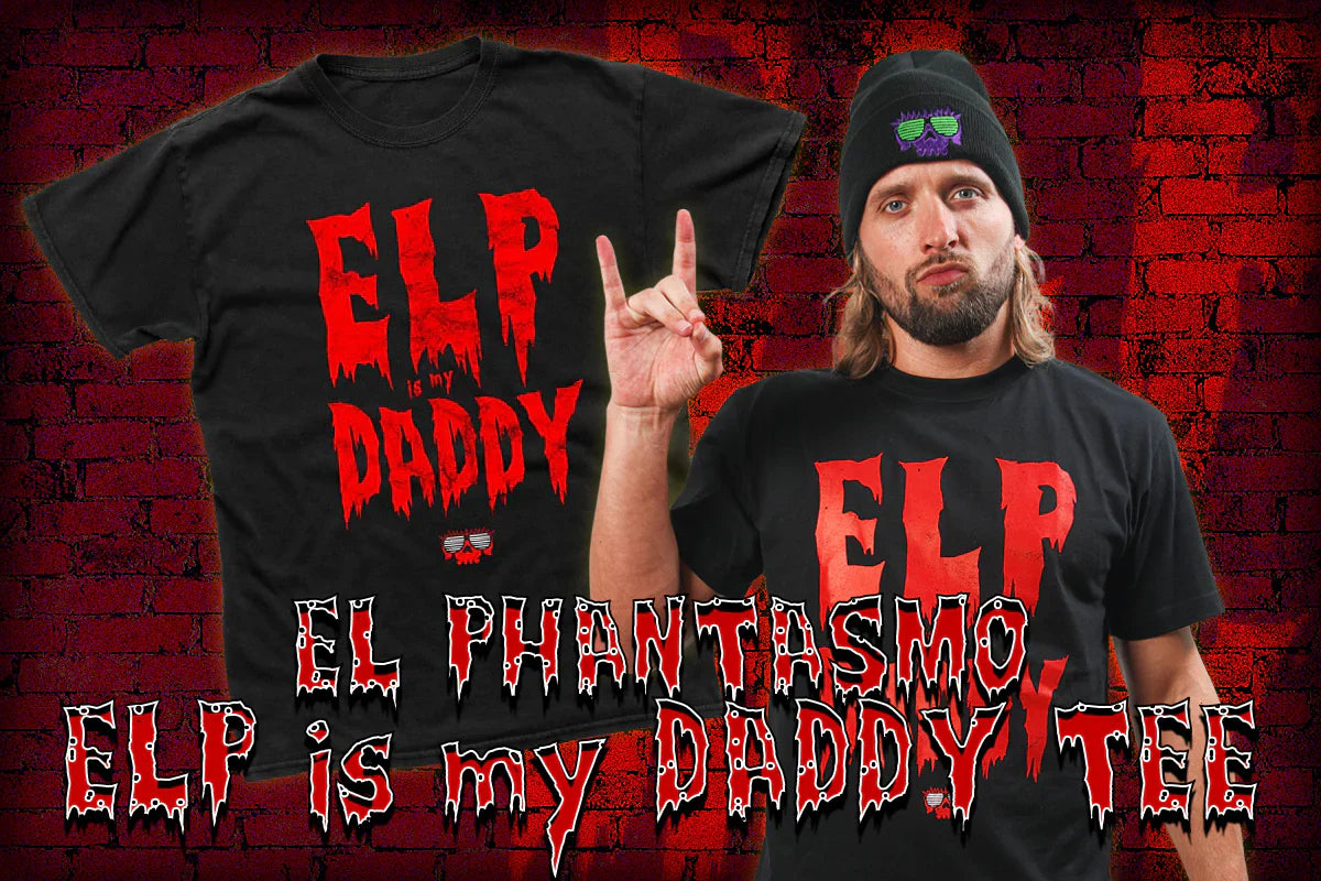El Phantasmo - "ELP is my DADDY" T-Shirt T-Shirt PW Catalog