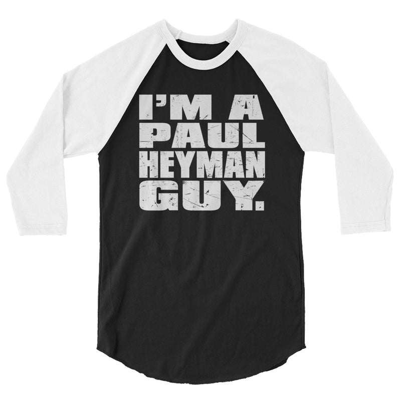 Paul Heyman "I'm a Paul Heyman Guy" 3/4 Sleeve Raglan Shirt