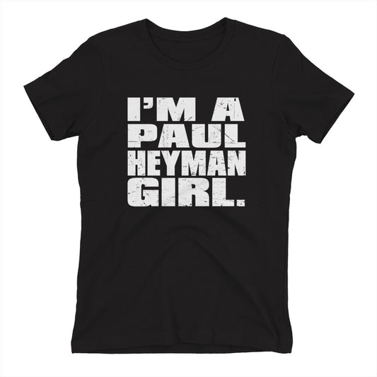 Paul Heyman "I'm a Paul Heyman Girl" Women's T-Shirt