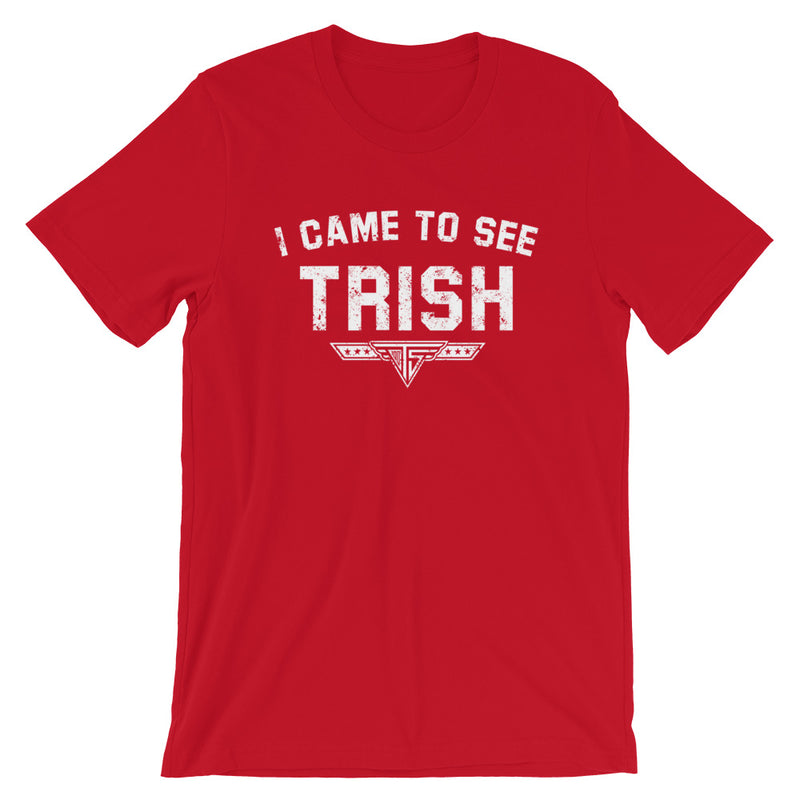 Trish Stratus "I Came to See Trish" T-Shirt