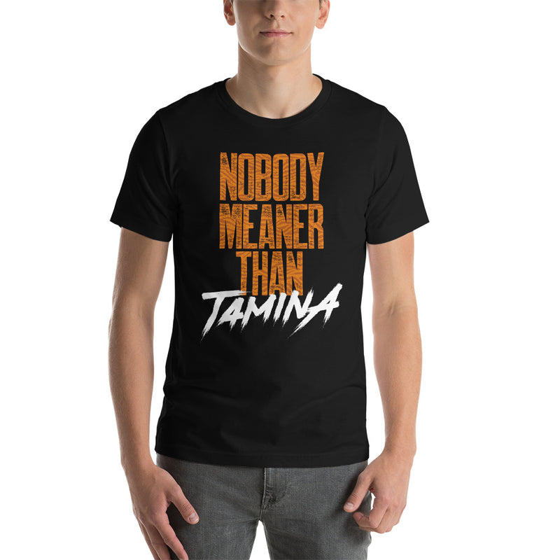 Tamina "Nobody Meaner" Unisex T-Shirt