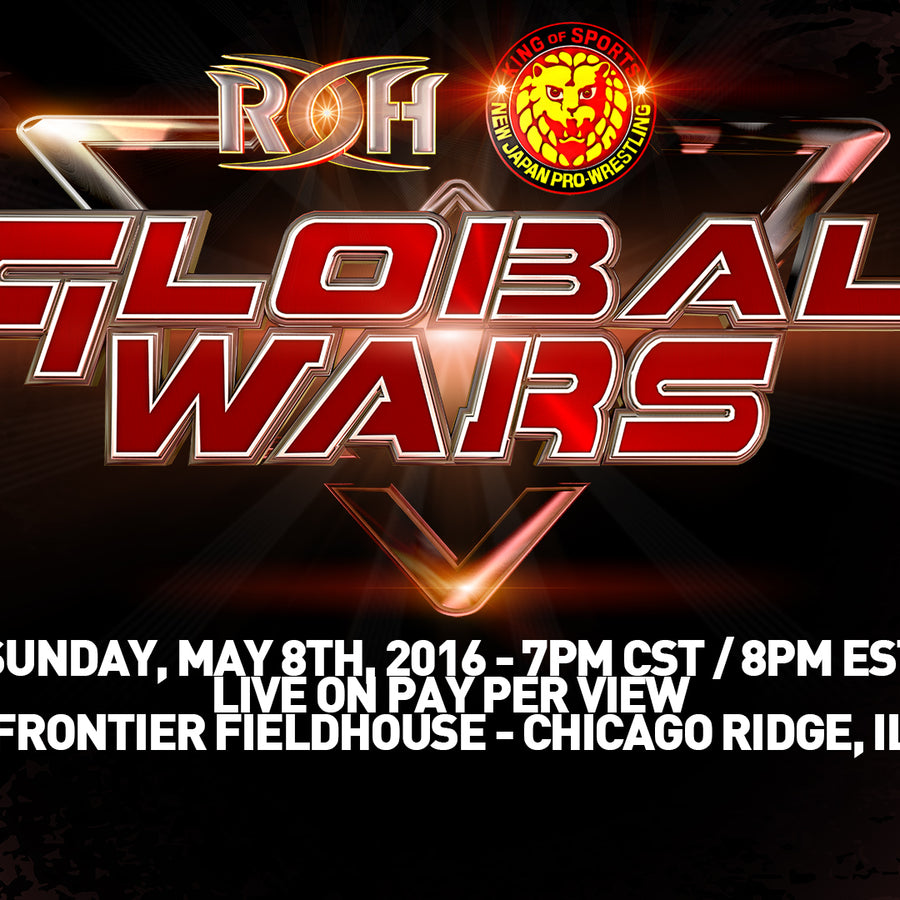 05/08/16 GLOBAL WARS PPV - Chicago Ridge, IL