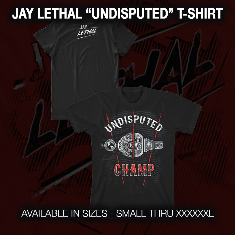 JAY LETHAL "UNDISPUTED CHAMP" T-SHIRT