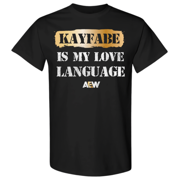 AEW Kayfabe is My Love Language T-Shirt T-Shirt PW Catalog