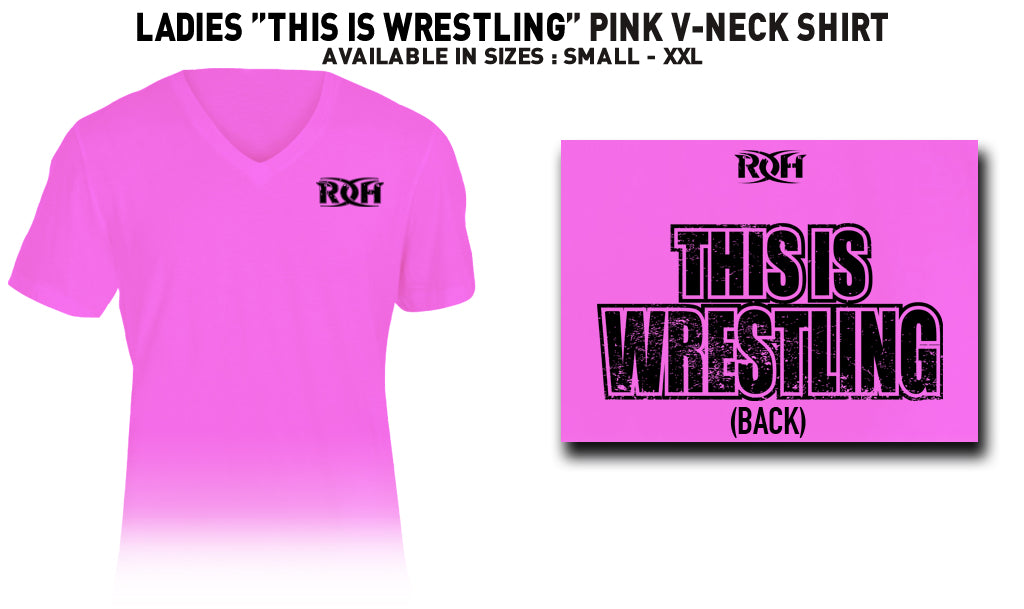 ROH LADIES "THIS IS WRESTLING" PINK V-NECK SHIRT