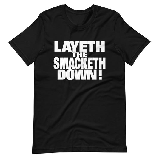 [Color:Black] The Rock "Layeth The Smacketh Down!" T-Shirt