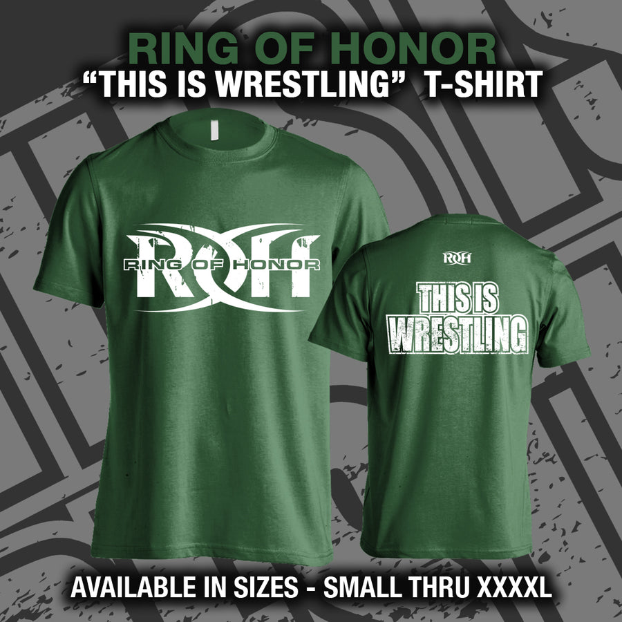 RING OF HONOR "THIS IS WRESTLING" (HUNTER GREEN) T-SHIRT