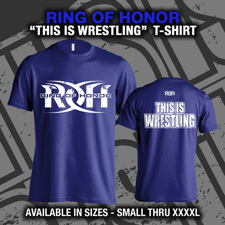 RING OF HONOR "THIS IS WRESTLING" (BLUE) T-SHIRT