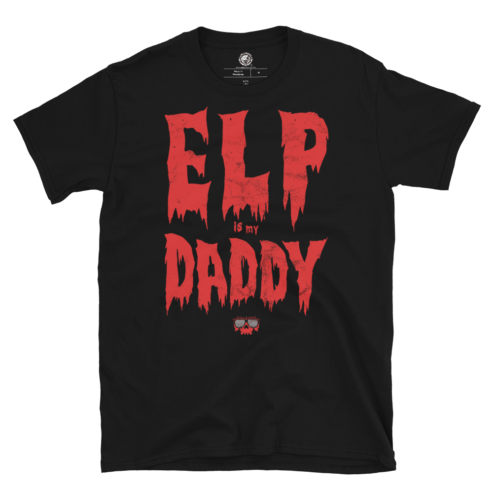 El Phantasmo - "ELP is my DADDY" T-Shirt T-Shirt PW Catalog