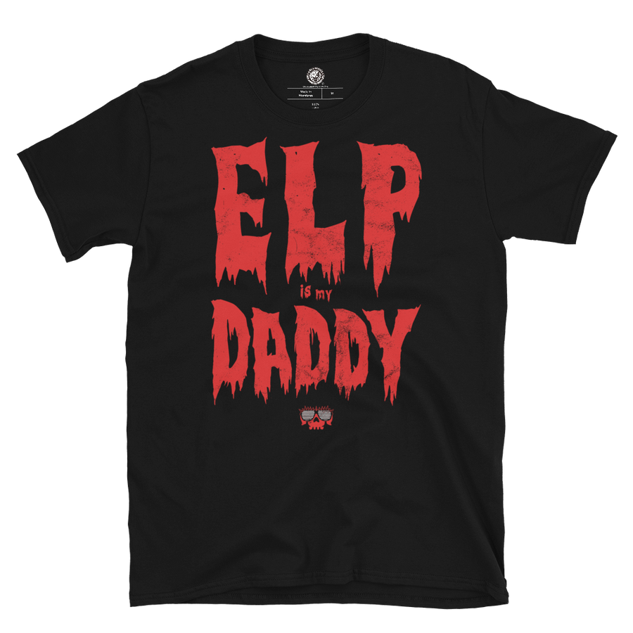 El Phantasmo - "ELP is my DADDY" T-Shirt T-Shirt PW Catalog