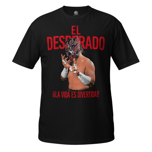 El Desperado - La Vida es Divertida T-shirt T-Shirt PW Catalog