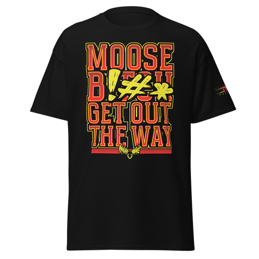 Moose "Get Out The Way" T-Shirt T-Shirt PW Catalog