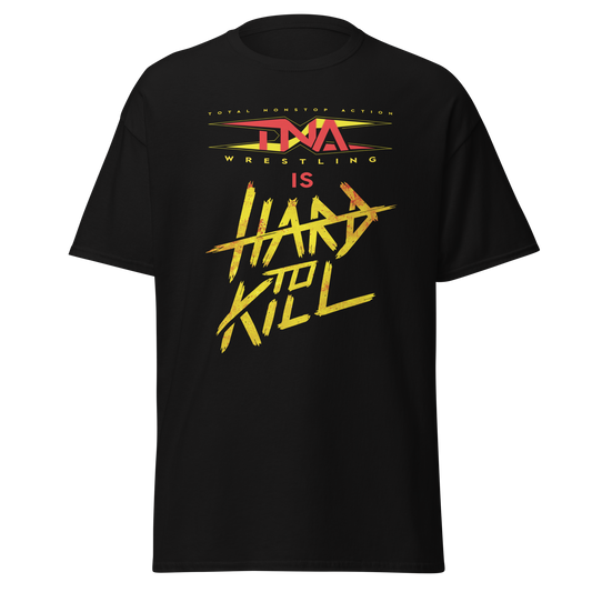 TNA Wrestling is Hard To Kill T-Shirt T-Shirt PW Catalog