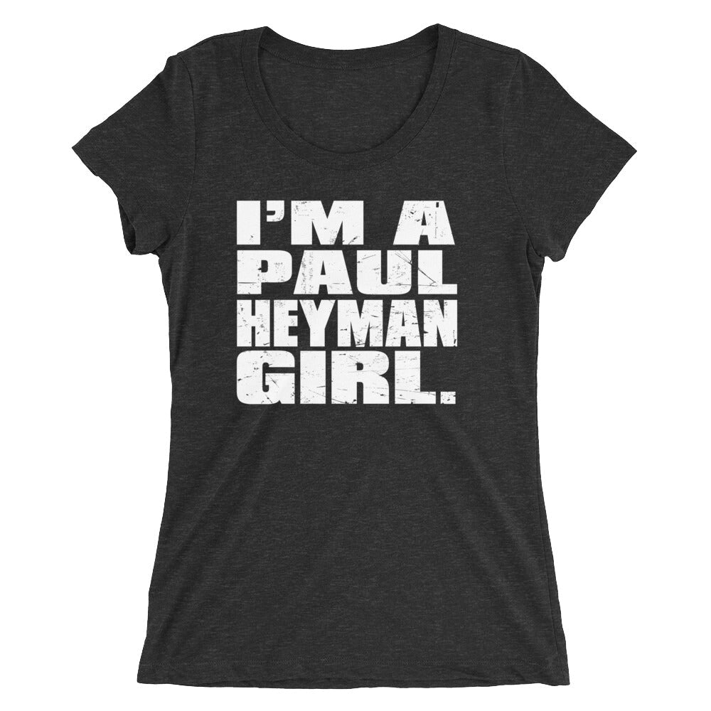 Paul Heyman "I'm a Heyman Girl" T-Shirt