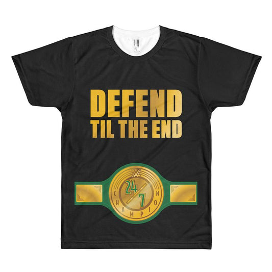 24-7 Championship Defend Til The End Sublimated T-Shirt