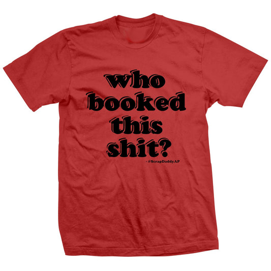 Adam Pearce Who Booked This Shit? Shirt Pwcatalog