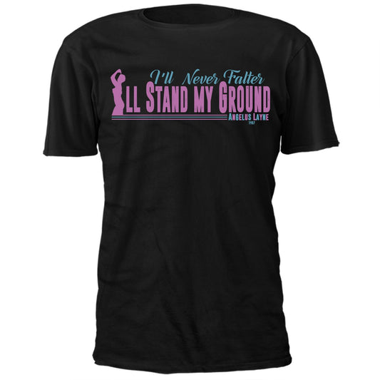 Angelus Layne I'll Stand My Ground Shirt Pwcatalog