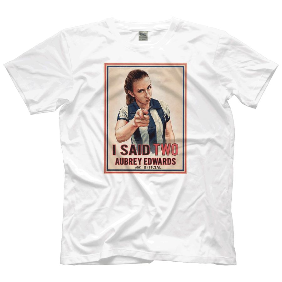 Aubrey Edwards I Said Two T-Shirt