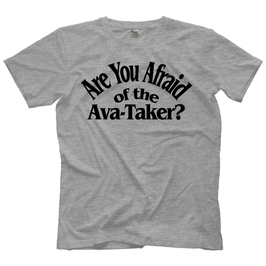 Ava Everett Are You Afraid of the Ava-Taker? Shirt Pwcatalog