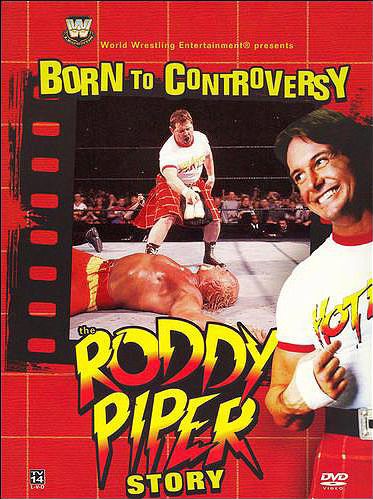 Roddy Piper Born to Controversy