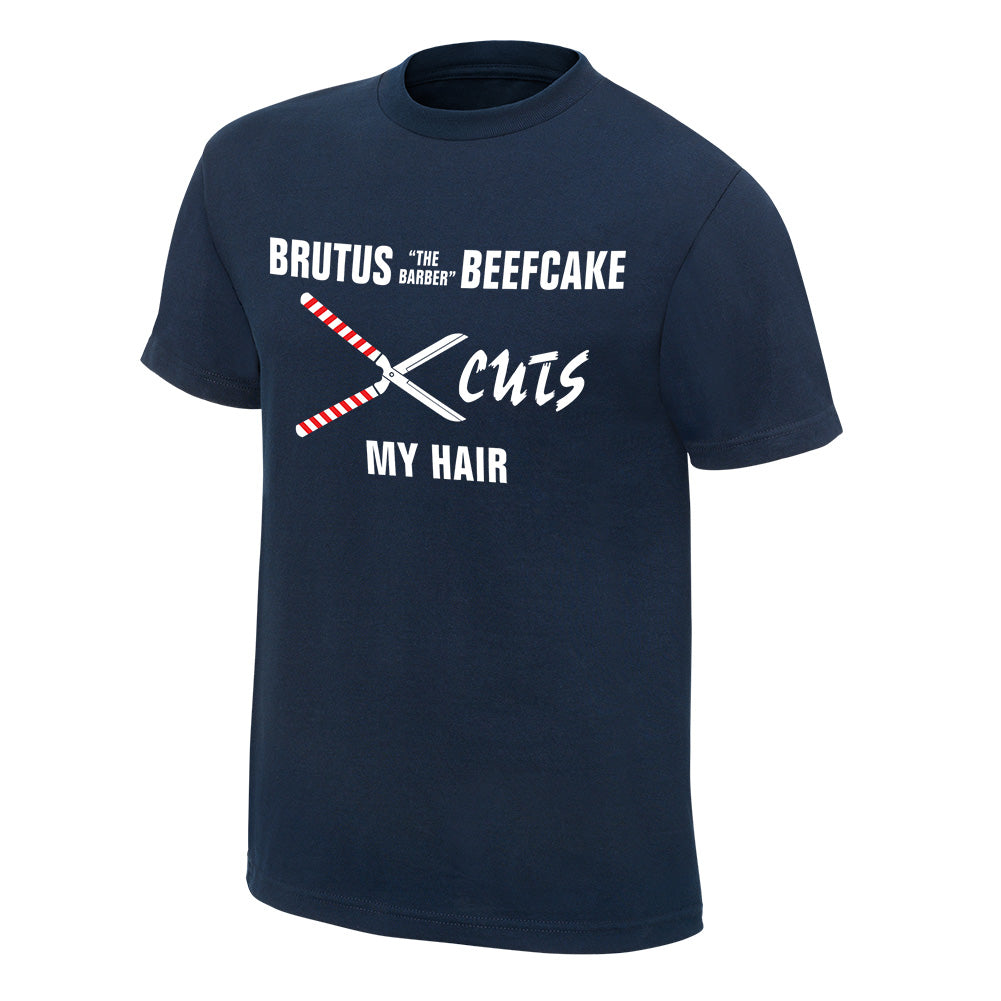 Brutus Beefcake Brutus Cuts My Hair Finisher T-Shirt Pwcatalog