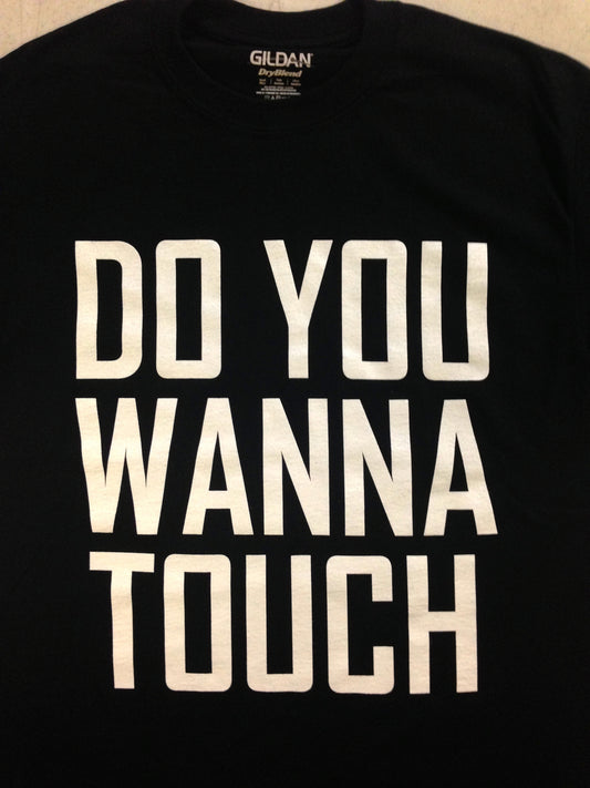 David Starr Do You Wanna Touch Black T-Shirt Pwcatalog