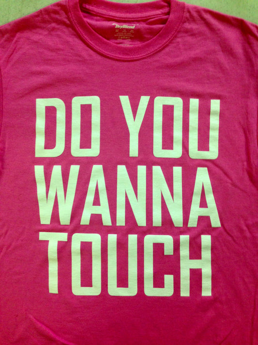 David Starr Do You Wanna Touch Pink T-Shirt Pwcatalog