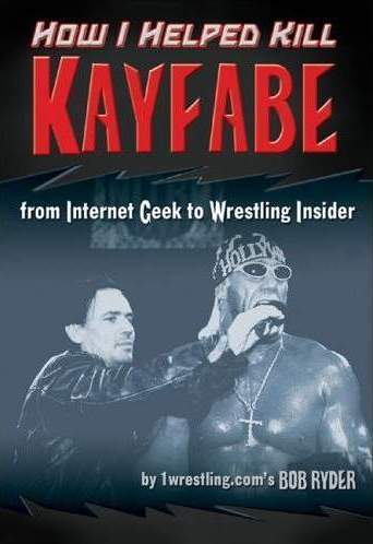 How I Helped Kill Kayfabe Books PWcatalog