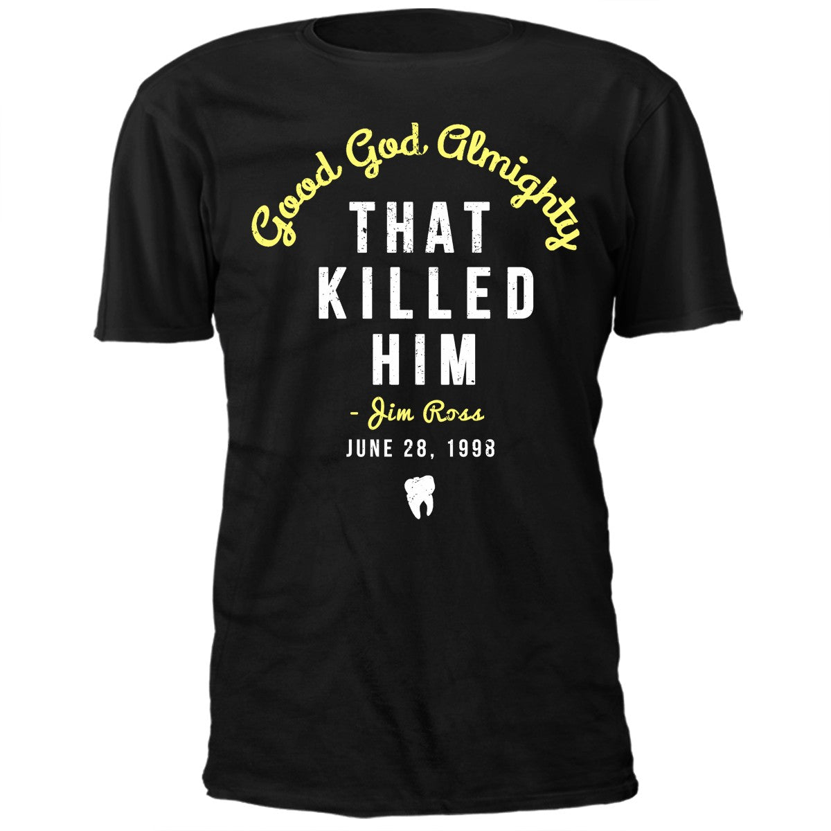 Jim Ross That Killed Him T-Shirt