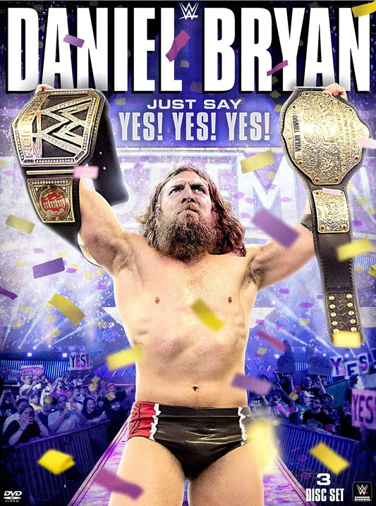 Daniel Bryan Just Say Yes! Yes! Yes!