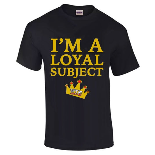 King Ross I'm A Loyal Subject T-shirt (Black)