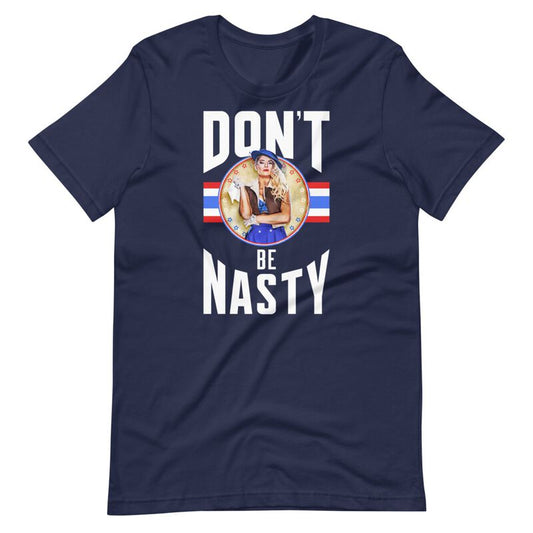 Lacey Evans Don't Be Nasty T-Shirt